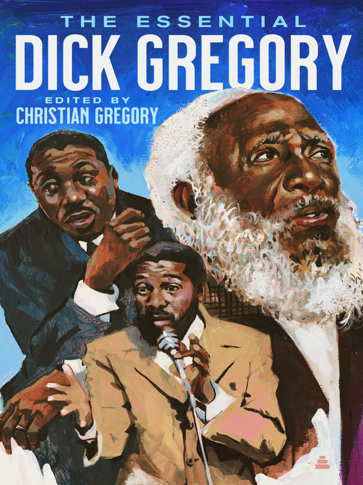 Title details for The Essential Dick Gregory by Dick Gregory - Available